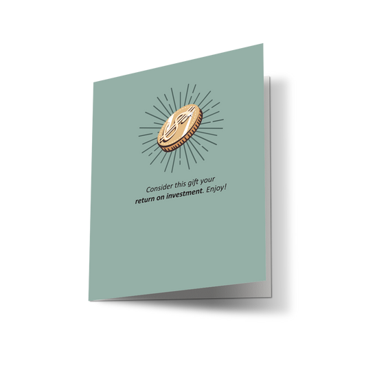 Consider this gift your return on investment Magic Card | Finance Bro Humour Greeting Card | Meme Gift Card